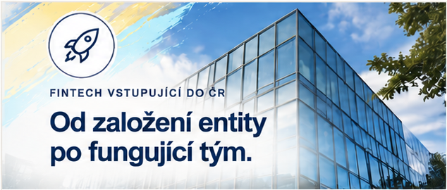 Fintech vstupující do ČR – Od založení entity po fungující tým.
